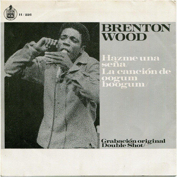 Brenton Wood - Hazme Una Seña / La Canción De Oogum Boogum (7", Single)