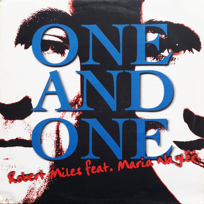 Robert Miles feat. Maria Nayler - One And One (12")