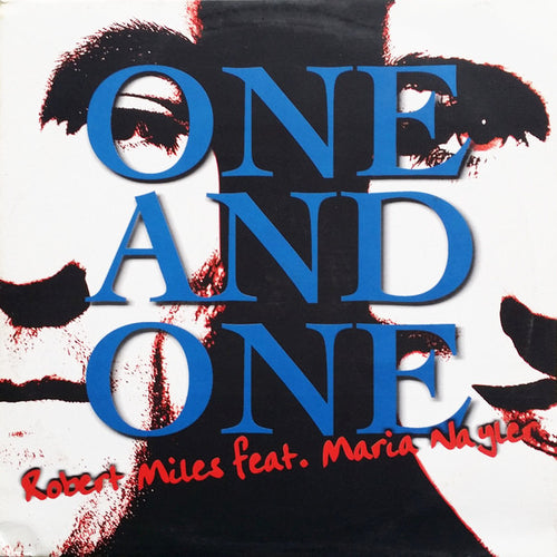 Robert Miles feat. Maria Nayler - One And One (12")
