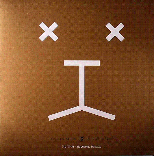 Commix : Be True (Burial Remix) (12", S/Sided, Etch, Ltd)