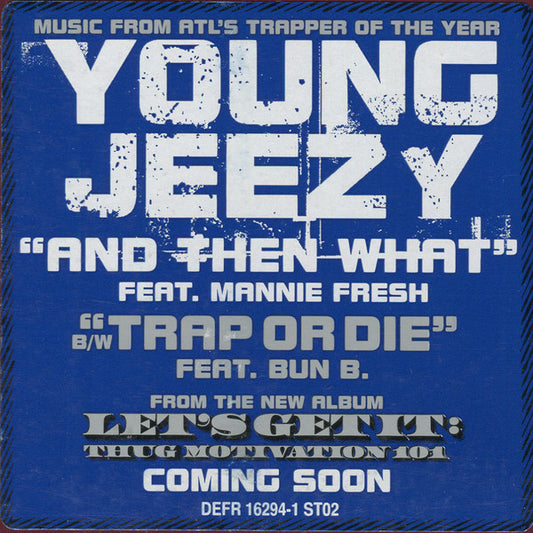 Young Jeezy Feat. Mannie Fresh - And Then What b/w Trap Or Die (12", Single, Promo)