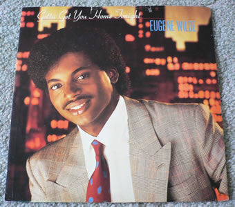 Eugene Wilde : Gotta Get You Home Tonight (12")