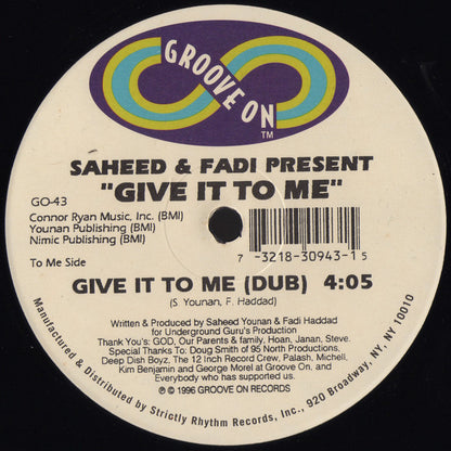 Saheed* & Fadi* : Give It To Me (12")