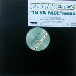 Ebony Eyez Featuring Trina : In Ya Face (Remix) (12")