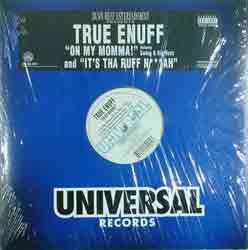 True Enuff : On My Momma! / It's Tha Ruff N***ah (12")