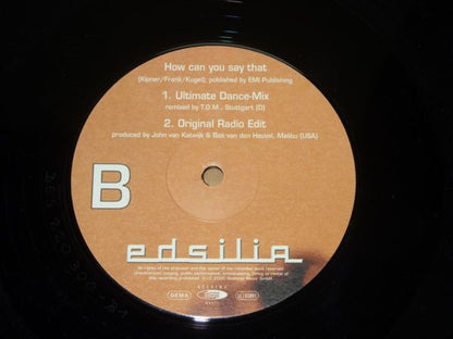 Edsilia* - How Can You Say That (12")