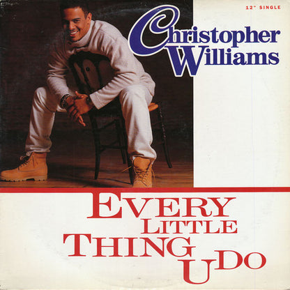 Christopher Williams - Every Little Thing U Do (12", Single)