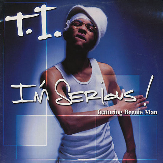 T.I* - I'm Serious (12", Promo)