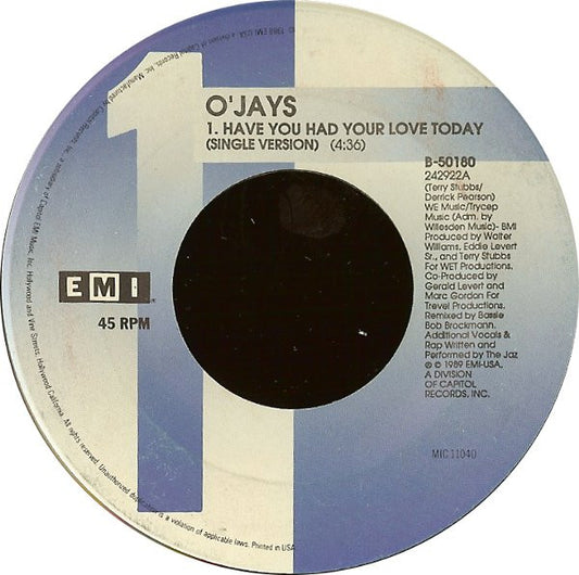 The O'Jays : Have You Had Your Love Today (7")