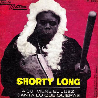 Shorty Long  - Aqui Viene El Juez / Canta Lo Que Quieras (7", Single)