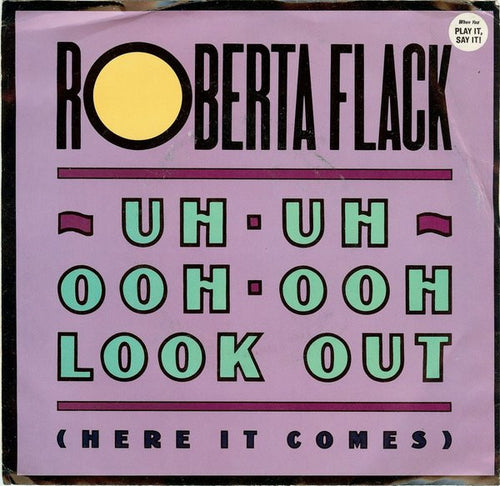 Roberta Flack : Uh-Uh Ooh-Ooh Look Out (Here It Comes) / You Know What It's Like (7")