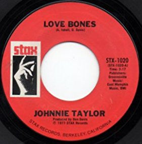 Johnnie Taylor : Love Bones / Steal Away (7", Styrene)