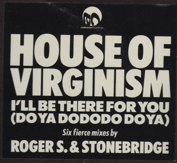 House Of Virginism - I'll Be There For You (Do Ya Do Do Do Do Ya) (12")