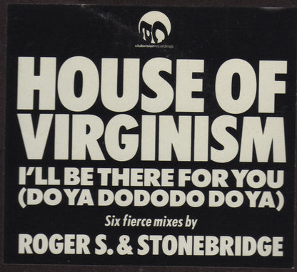 House Of Virginism - I'll Be There For You (Do Ya Do Do Do Do Ya) (12")