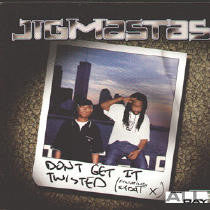 Jigmastas : Don't Get It Twisted (12")