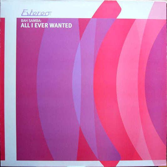 Bah Samba - All I Ever Wanted (12")