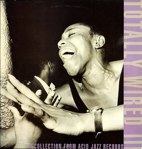 Various : Totally Wired III (A Collection From Acid Jazz Records) (LP, Comp)