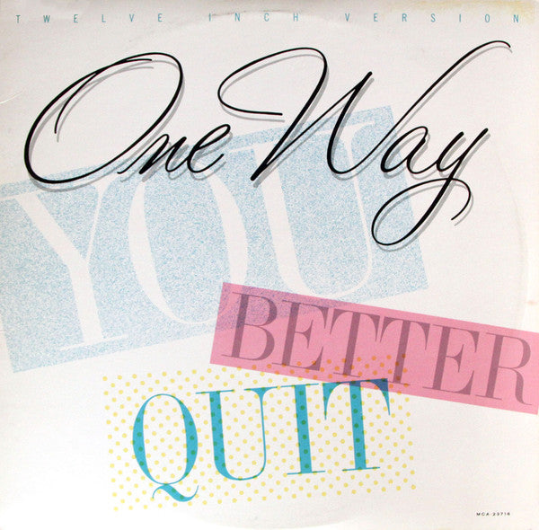 One Way - You Better Quit (12")