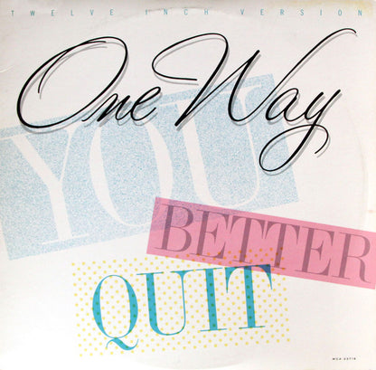 One Way - You Better Quit (12")