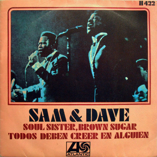 Sam & Dave - Soul Sister, Brown Sugar / Todos Deben Creer En Alguien (7", Single)