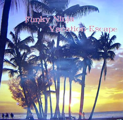 Funky Ninja : Vacation Escape (12")