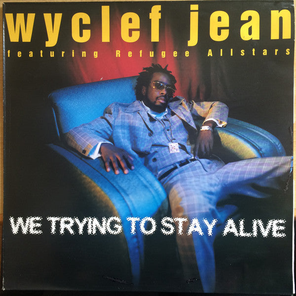 Wyclef Jean Featuring Refugee Allstars* - We Trying To Stay Alive (12", Maxi)