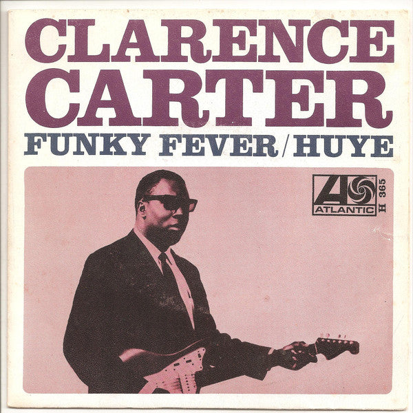 Clarence Carter - Funky Fever / Huye (7", Single)