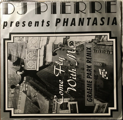 DJ Pierre Presents Phantasia* : Come Fly With Me (Graeme Park Remix) (12")