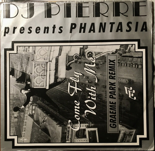 DJ Pierre Presents Phantasia* : Come Fly With Me (Graeme Park Remix) (12")
