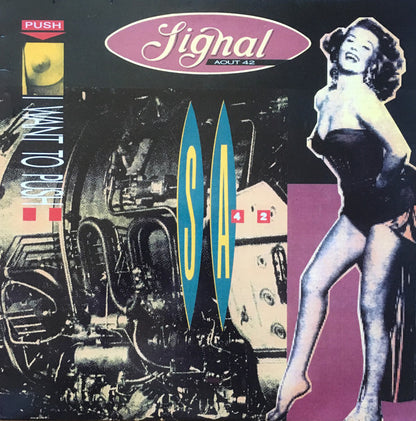 Signal Aout 42 - I Want To Push (12")