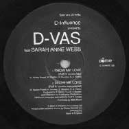 D'Influence presents D-Vas featuring Sarah Anne Webb : Show Me Love (12")