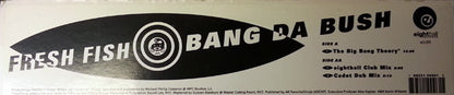 Fresh Fish : Bang Da Bush (12")