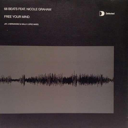 68 Beats Feat. Nicole Graham - Free Your Mind  (Jay J Hernandez & Wally Lopez Mixes) (12")