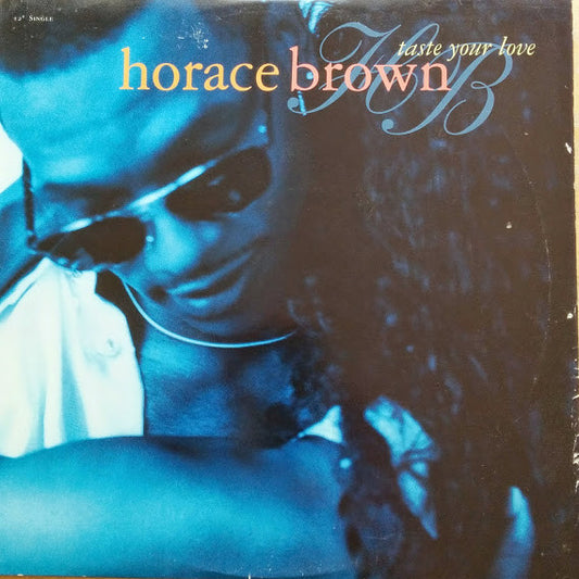 Horace Brown : Taste Your Love (12")