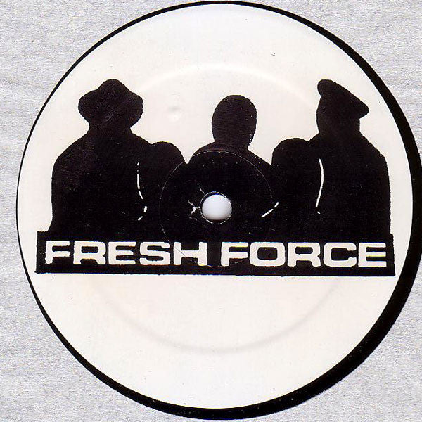 Fresh Force  - Who Runs This Mutha (12")