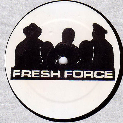 Fresh Force  - Who Runs This Mutha (12")