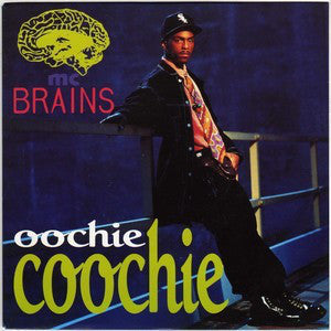 MC Brains - Oochie Coochie (12")