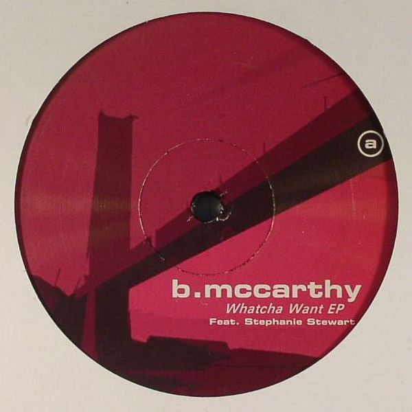 B. McCarthy : Whatcha Want EP (12", EP)