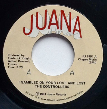 The Controllers (2) : I Gambled On Your Love And I Lost / If Tears Were Pennies (7", Single)