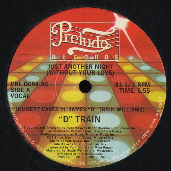 "D" Train* : Just Another Night (Without Your Love) (12")