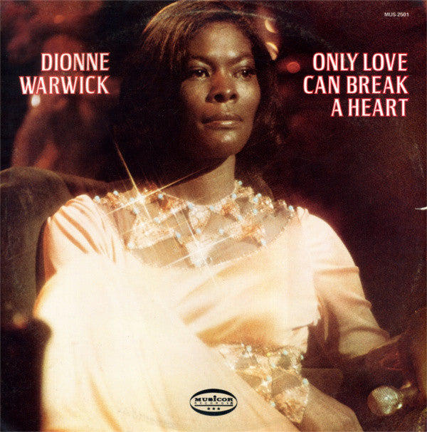 Dionne Warwick - Only Love Can Break A Heart (LP, Album)
