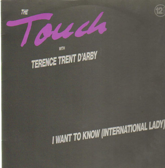 The Touch with Terence Trent D'Arby : I Want To Know (International Lady) (12", Maxi)