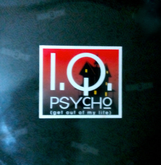 I.Q.  - Psycho (Get Out Of My Life) (12")