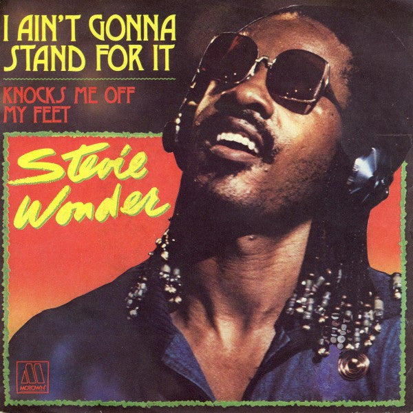 Stevie Wonder : I Ain't Gonna Stand For It (7", Single)