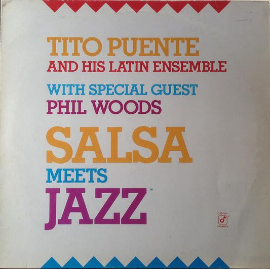 Tito Puente & His Latin Ensemble With Special Guest Phil Woods : Salsa Meets Jazz (LP, Album)