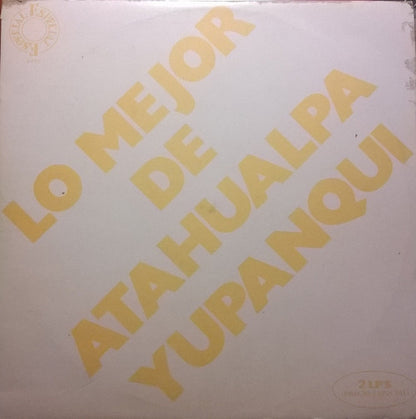 Atahualpa Yupanqui : Lo Mejor De Atahualpa Yupanqui (2xLP, Comp)