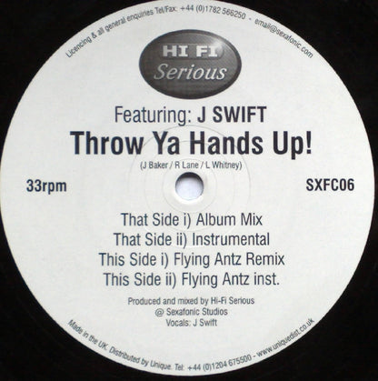 Hi Fi Serious Featuring J Swift : Throw Ya Hands Up! (12")