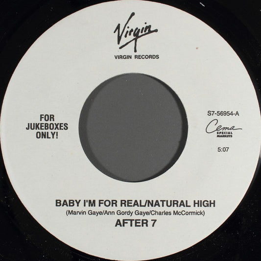 After 7 : Baby I'm For Real / Natural High (7", Jukebox)