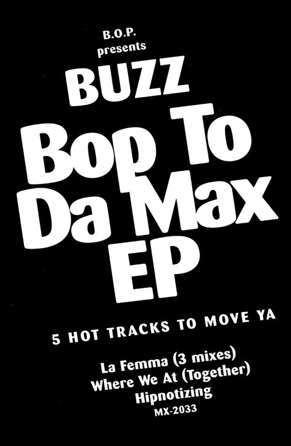 B.O.P. Entertainment Inc.* Presents Buzzz - BOP 2 Da Max EP (12", EP)