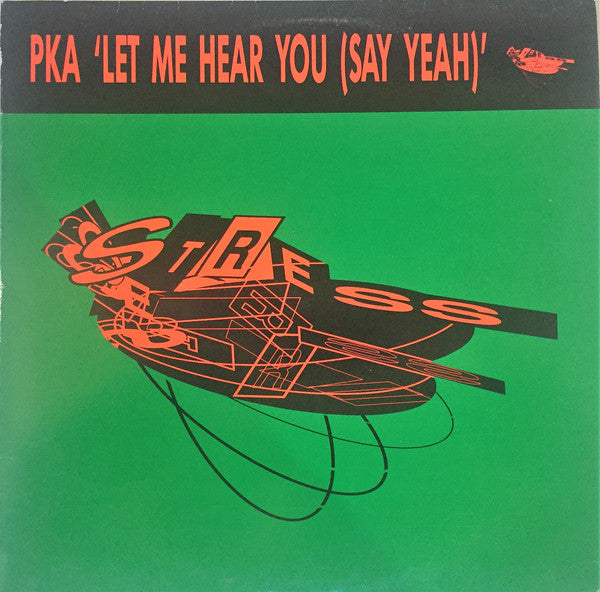 PKA : Let Me Hear You (Say Yeah) (12", Maxi)